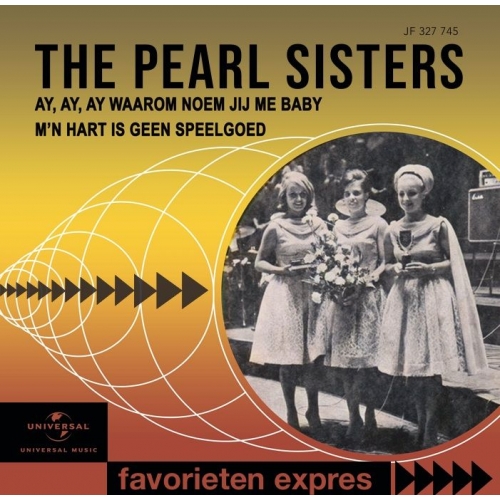 PR.VINYL.038 - The Pearl Sisters - Ay, Ay, Ay Waarom Noem Jij Me Baby / M'n Hart Is Geen Speelgoed (Front)