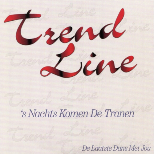Muziekhoekje – 2023-047 - Trend Line – 's Nachts Komen De Tranen / Die Laatste Dans Met Jou (Front)