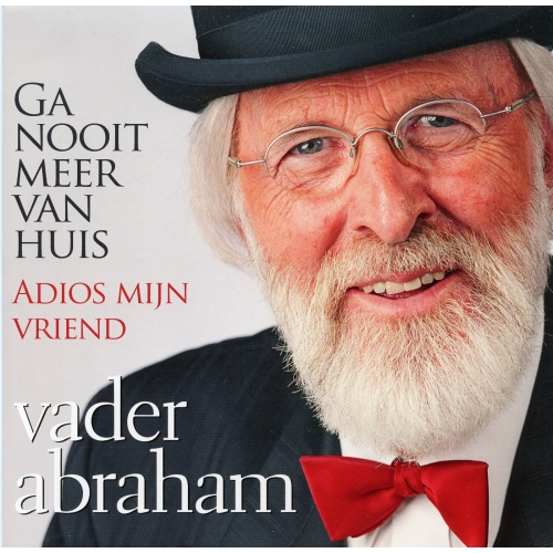 VNC.SINGLE.201001 - Vader Abraham – Ga Nooit Meer Van Huis / Adios Mijn Vriend (Front)