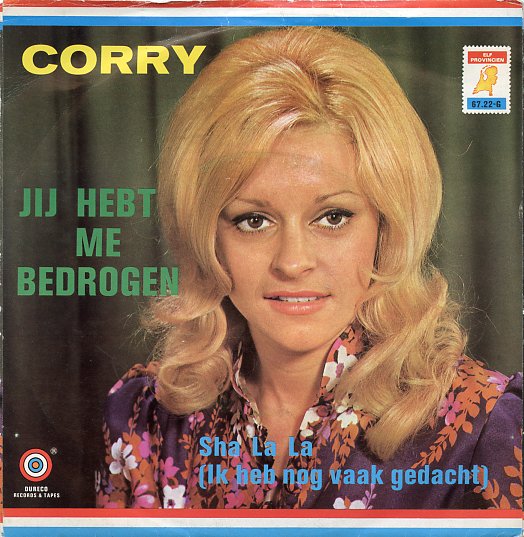 Corry - Jij Hebt Me Bedrogen / Sha La La (Ik Heb Nog Vaak Gedacht)