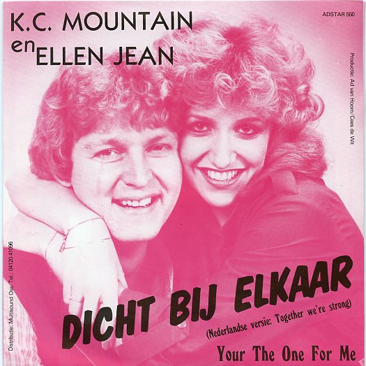  K.C. Mountain En Ellen Jean - Dicht Bij Elkaar (Together We're Strong) / Youre The One For Me