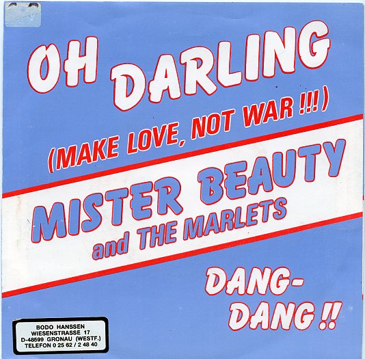 Mister Beauty, De Marlets – Oh Darling… (Make Love, Not War) / Dang-dang !!