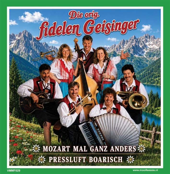 Die Orig. Fidelen Geisinger – Mozart Mal Ganz Anders / Pressluft Boarisch