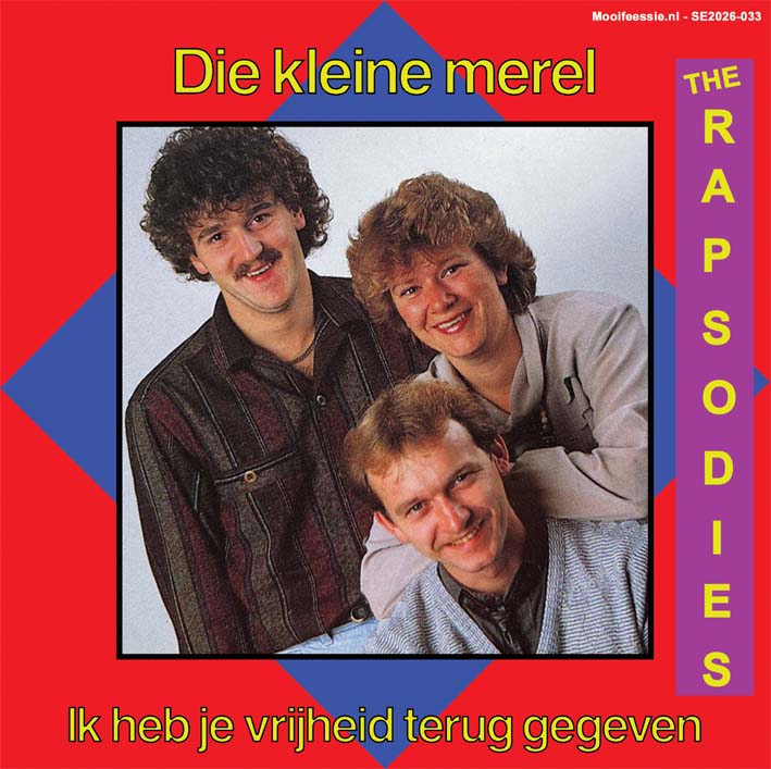 The Rapsodies – Die Kleine Merel / Ik Heb Je Vrijheid Terug Gegeven